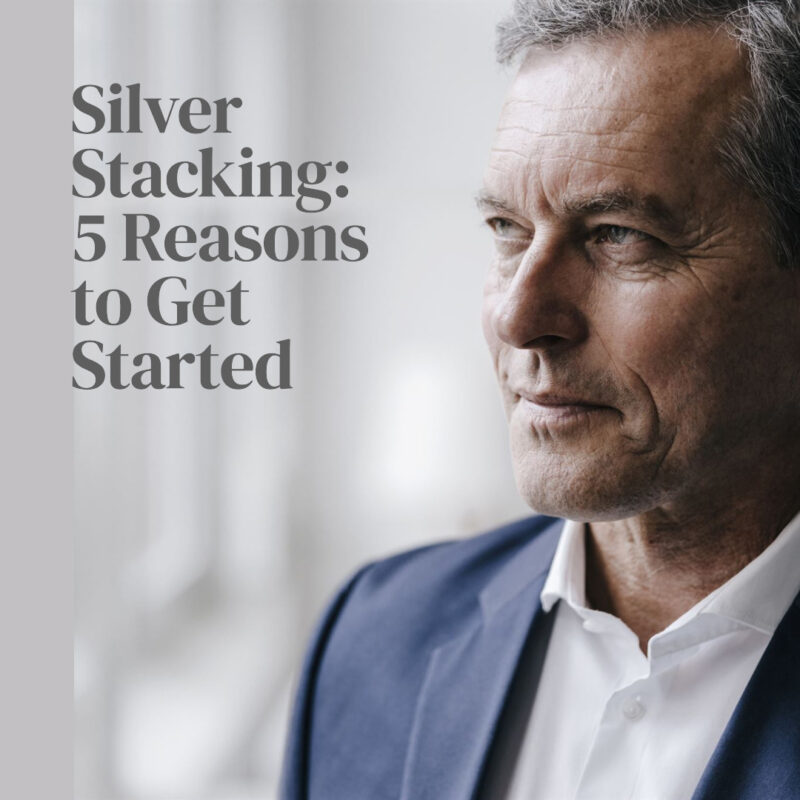 Silver Stacking: 5 Reasons to Get Started